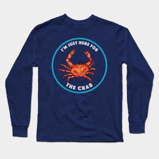 I'm Just Here For The Crab Long Sleeve T-Shirt